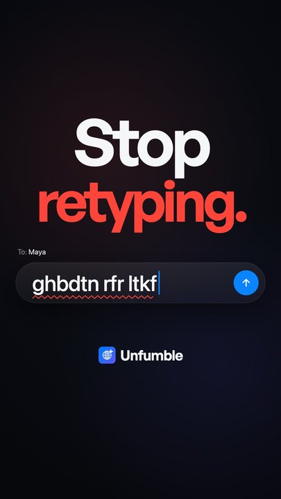 Vertical image: “Stop retyping.” over a chat field with gibberish